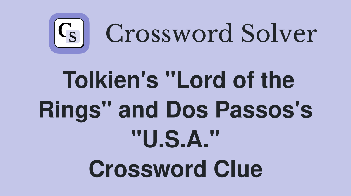 Tolkien's "Lord of the Rings" and Dos Passos's "U.S.A." Crossword